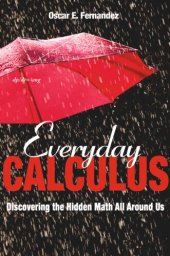 book Everyday Calculus: Discovering the Hidden Math All around Us