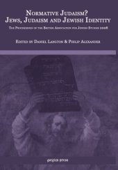 book Normative Judaism? Jews, Judaism and Jewish Identity: Melilah Supplement 1: The Proceedings of the British Association for J.S. 2008