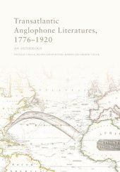 book Transatlantic Anglophone Literatures, 1776–1920: An Anthology