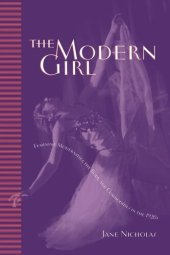 book The Modern Girl: Feminine Modernities, the Body, and Commodities in the 1920s