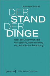 book Der Stand der Dinge: Über das Zusammenspiel von Sprache, Wahrnehmung und ästhetischer Bedeutung