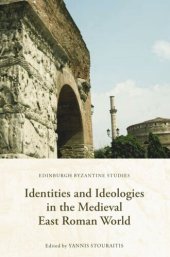 book Identities and Ideologies in the Medieval East Roman World