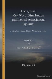 book The Quran. Key Word Distribution and Lexical Associations by Sura: Adjectives, Nouns, Proper Nouns and Verbs