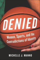 book Denied: Women, Sports, and the Contradictions of Identity