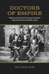 book Doctors of Empire: Medical and Cultural Encounters between Imperial Germany and Meiji Japan