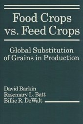 book Food Crops vs. Feed Crops: Global Substitution of Grains in Production