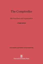 book The Comptroller: His Functions and Organization