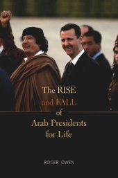 book The Rise and Fall of Arab Presidents for Life