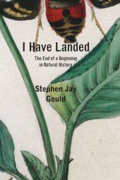 book I Have Landed: The End of a Beginning in Natural History