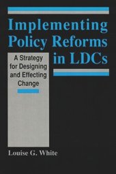 book Implementing Policy Reforms in LDCs: A Strategy for Designing and Effecting Change