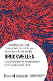 book Druckwellen: Eskalationskulturen und Kultureskalationen in Pop, Gesellschaft und Politik