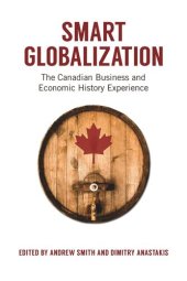 book Smart Globalization: The Canadian Business and Economic History Experience