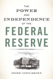 book The Power and Independence of the Federal Reserve