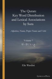 book The Quran. Key Word Distribution and Lexical Associations by Sura: Adjectives, Nouns, Proper Nouns and Verbs