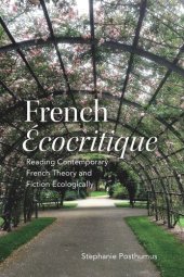 book French 'Ecocritique': Reading Contemporary French Theory and Fiction Ecologically