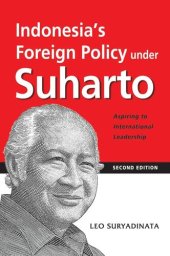 book Indonesia's Foreign Policy under Suharto: Aspiring to International Leadership (2nd edition)