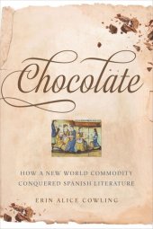 book Chocolate: How a New World Commodity Conquered Spanish Literature