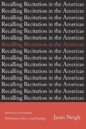 book Recalling Recitation in the Americas: Borderless Curriculum, Performance Poetry, and Reading