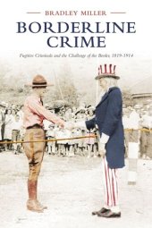 book Borderline Crime: Fugitive Criminals and the Challenge of the Border, 1819-1914