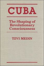 book Cuba: The Shaping of Revolutionary Consciousness