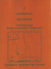 book A Different Drummer: Readings in Anthropology with a Canadian Perspective