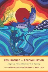 book Resurgence and Reconciliation: Indigenous-Settler Relations and Earth Teachings