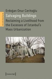 book Salvaging Buildings: Reclaiming a Livelihood from the Excesses of Istanbul's Mass Urbanization