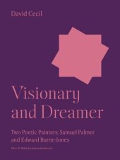 book Visionary and Dreamer: Two Poetic Painters: Samuel Palmer and Edward Burne-Jones