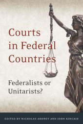 book Courts in Federal Countries: Federalists or Unitarists?