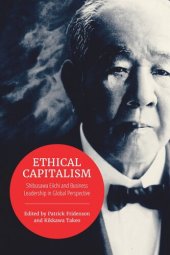 book Ethical Capitalism: Shibusawa Eiichi and Business Leadership in Global Perspective