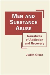 book Men and Substance Abuse: Narratives of Addiction and Recovery