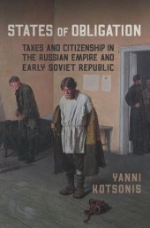 book States of Obligation: Taxes and Citizenship in the Russian Empire and Early Soviet Republic