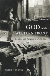 book God on the Western Front: Soldiers and Religion in World War I