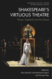 book Shakespeare’s Virtuous Theatre: Power, Capacity and the Good