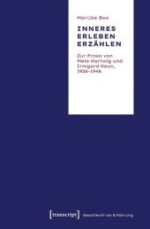 book Inneres Erleben erzählen: Zur Prosa von Mela Hartwig und Irmgard Keun, 1928-1948