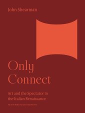 book Only Connect: Art and the Spectator in the Italian Renaissance