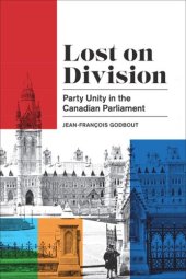 book Lost on Division: Party Unity in the Canadian Parliament