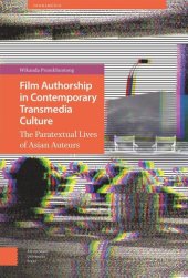 book Film Authorship in Contemporary Transmedia Culture: The Paratextual Lives of Asian Auteurs