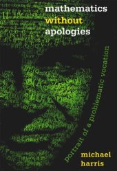 book Mathematics without Apologies: Portrait of a Problematic Vocation