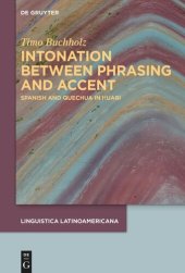 book Intonation between phrasing and accent: Spanish and Quechua in Huari (Áncash)