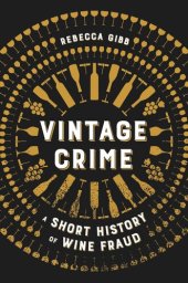 book Vintage Crime: A Short History of Wine Fraud