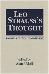 book Leo Strauss's Thought: Toward a Critical Engagement