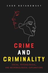 book Crime and Criminality: Social, Psychological, and Neurobiological Explanations