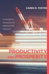 book Productivity and Prosperity: A Historical Sociology of Productivist Thought