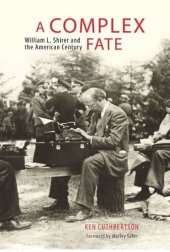 book A Complex Fate: William L. Shirer and the American Century