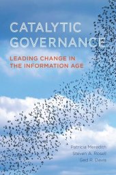 book Catalytic Governance: Leading Change in the Information Age