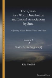 book The Quran. Key Word Distribution and Lexical Associations by Sura: Adjectives, Nouns, Proper Nouns and Verbs