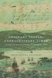 book Ordinary People, Extraordinary Times: Living the British Empire in Jamaica, 1756