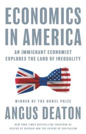 book Economics in America: An Immigrant Economist Explores the Land of Inequality