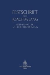 book Festschrift für Joachim Lang zum 70. Geburtstag: Gestaltung der Steuerrechtsordnung